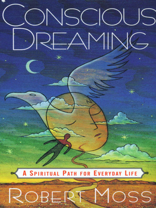 Title details for Conscious Dreaming by Robert Moss - Available